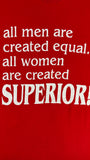 Vintage Fruit Of The Loom Shirt 90s "All men are created equal. All women are created SUPERIOR!" Single Stitch Made In USA Rot XL