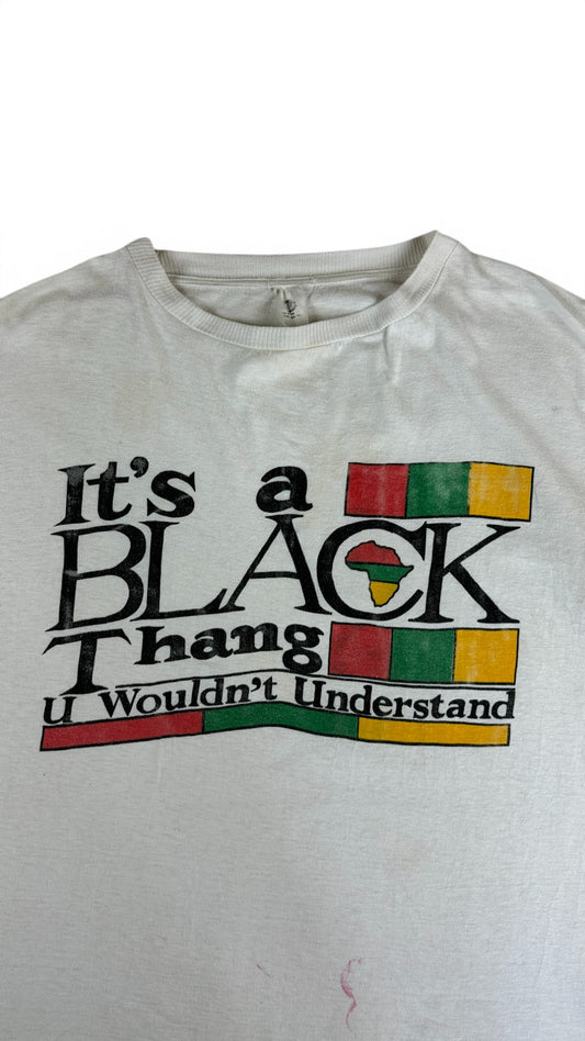 Vintage Shirt 90s „It’s a Black Thang – U Wouldn’t Understand“ Single Stitch Weiß L