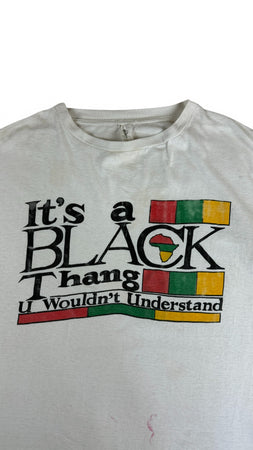 Vintage Shirt 90s „It’s a Black Thang – U Wouldn’t Understand“ Single Stitch Weiß L